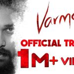 VARMAA Official Trailer-Dhruv Vikram-Director Bala-Megha-Raizawilson