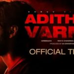 Adithya Varma-hd-Official Teaser-starring-Dhruv Vikram-directed by-Gireesaaya-Ravi K Chandran ISC-BanitaSandhu-priya aanand